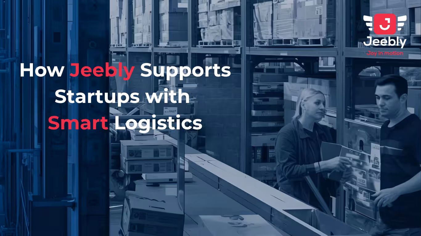 How Jeebly Supports Startups with Smart Logistics
